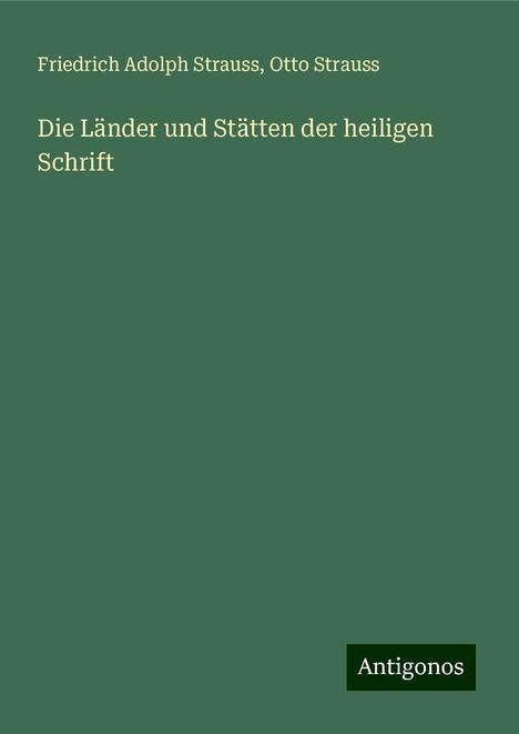 Friedrich Adolph Strauss: Die Länder und Stätten der heiligen Schrift, Buch