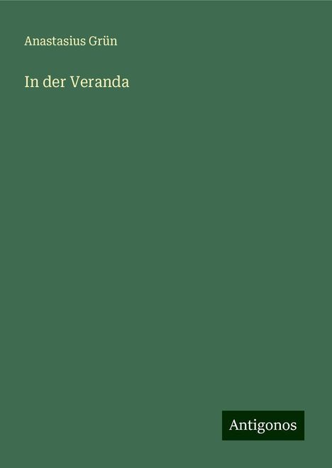 Anastasius Grün: In der Veranda, Buch