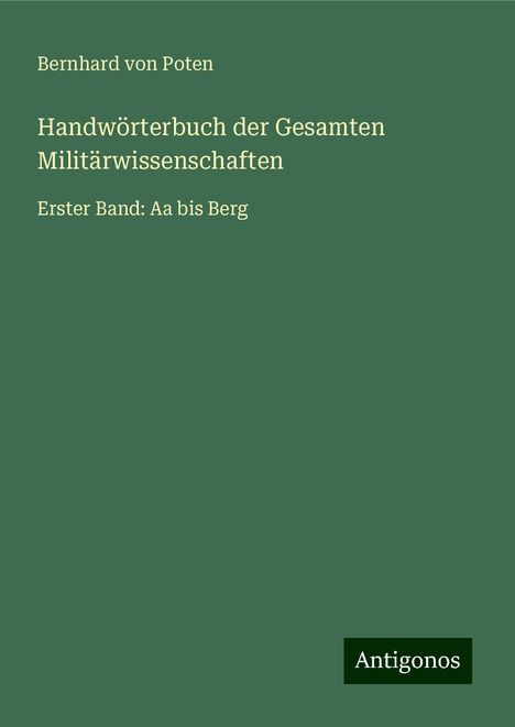 Bernhard Von Poten: Handwörterbuch der Gesamten Militärwissenschaften, Buch