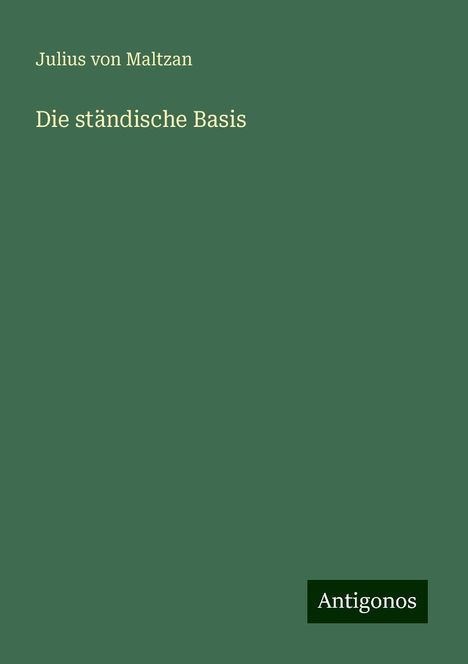 Julius Von Maltzan: Die ständische Basis, Buch