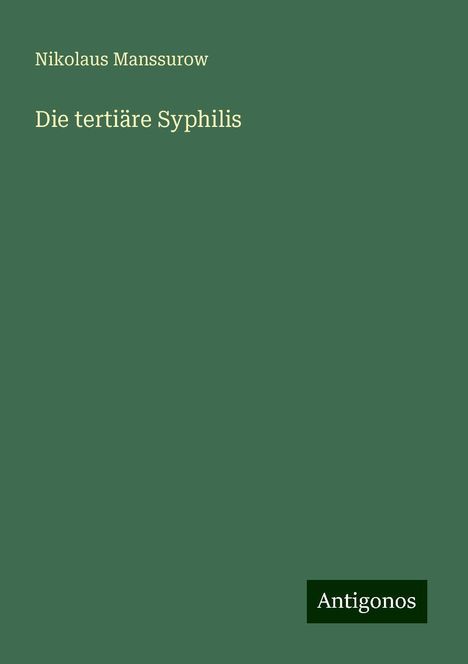 Nikolaus Manssurow: Die tertiäre Syphilis, Buch