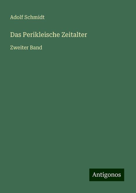 Adolf Schmidt: Das Perikleische Zeitalter, Buch