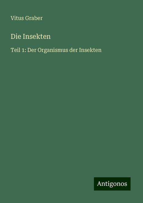 Vitus Graber: Die Insekten, Buch