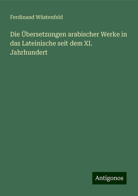 Ferdinand Wüstenfeld: Die Übersetzungen arabischer Werke in das Lateinische seit dem XI. Jahrhundert, Buch