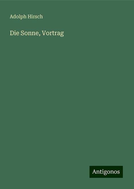 Adolph Hirsch: Die Sonne, Vortrag, Buch