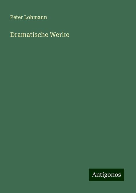 Peter Lohmann: Dramatische Werke, Buch