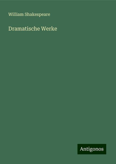 William Shakespeare: Dramatische Werke, Buch