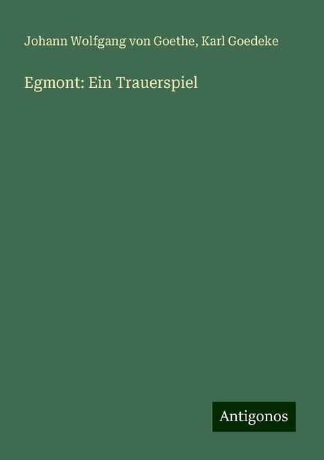 Johann Wolfgang von Goethe: Egmont: Ein Trauerspiel, Buch