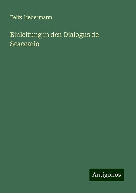 Felix Liebermann: Einleitung in den Dialogus de Scaccario, Buch