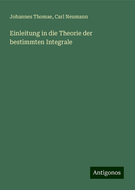 Johannes Thomae: Einleitung in die Theorie der bestimmten Integrale, Buch