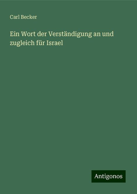 Carl Becker: Ein Wort der Verständigung an und zugleich für Israel, Buch