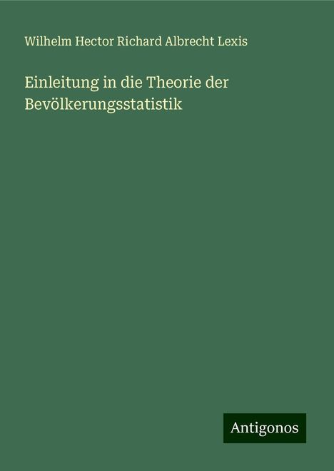 Wilhelm Hector Richard Albrecht Lexis: Einleitung in die Theorie der Bevölkerungsstatistik, Buch