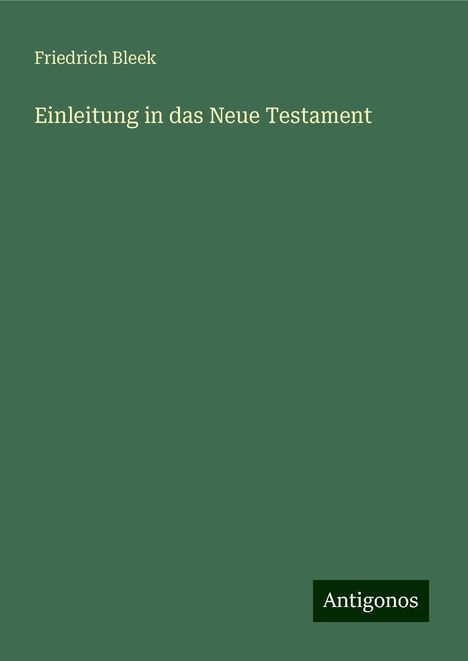 Friedrich Bleek: Einleitung in das Neue Testament, Buch