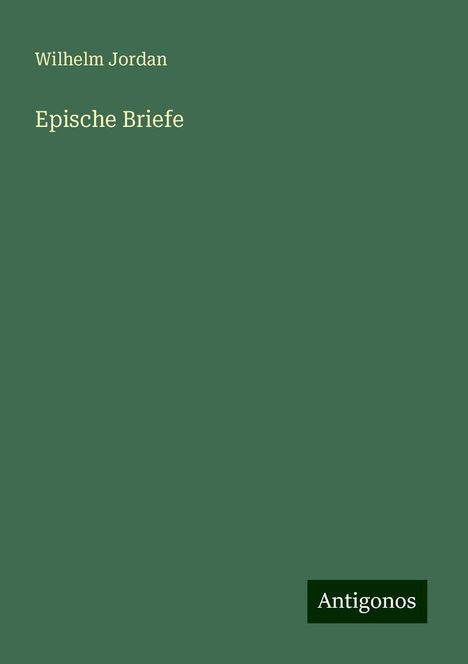 Wilhelm Jordan: Epische Briefe, Buch