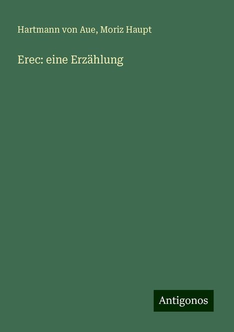 Hartmann Von Aue: Erec: eine Erzählung, Buch