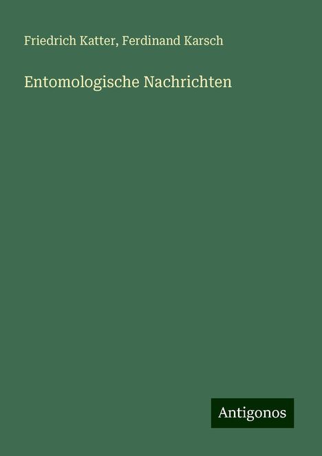 Friedrich Katter: Entomologische Nachrichten, Buch