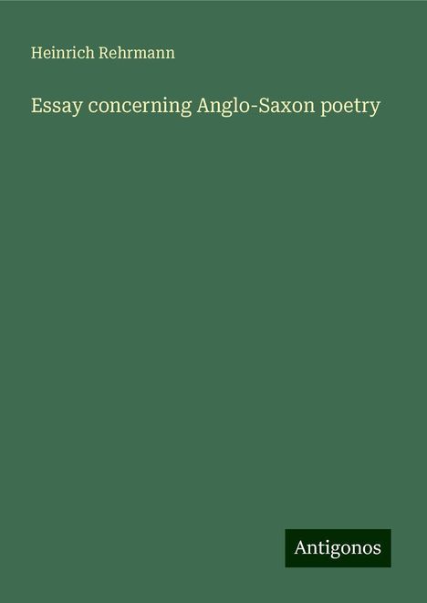 Heinrich Rehrmann: Essay concerning Anglo-Saxon poetry, Buch