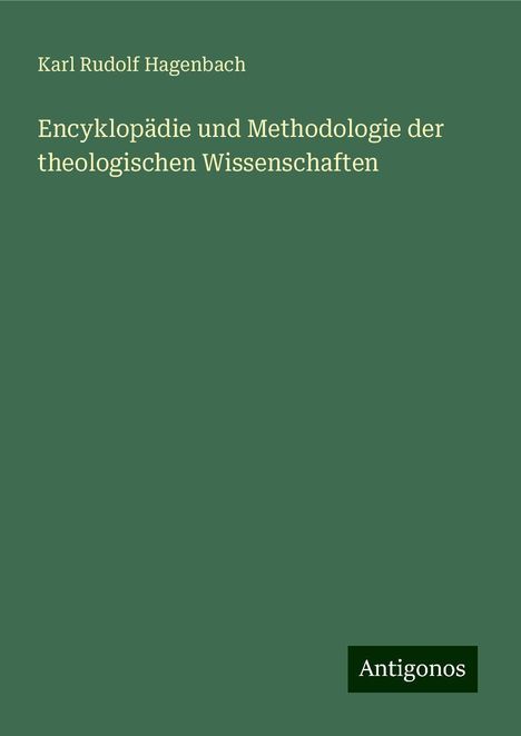 Karl Rudolf Hagenbach: Encyklopädie und Methodologie der theologischen Wissenschaften, Buch