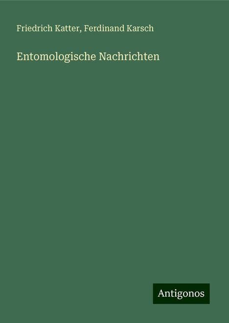 Friedrich Katter: Entomologische Nachrichten, Buch