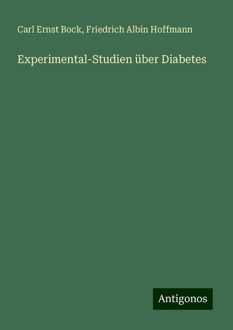 Carl Ernst Bock: Experimental-Studien über Diabetes, Buch