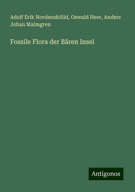 Adolf Erik Nordenskiöld: Fossile Flora der Bären Insel, Buch