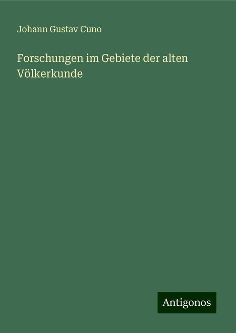 Johann Gustav Cuno: Forschungen im Gebiete der alten Völkerkunde, Buch