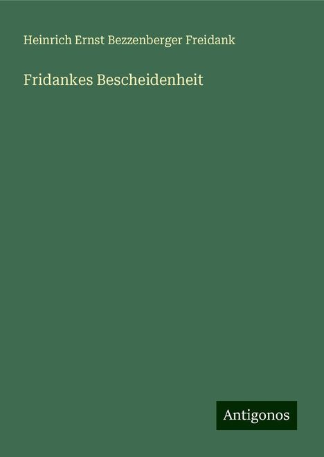 Heinrich Ernst Bezzenberger Freidank: Fridankes Bescheidenheit, Buch