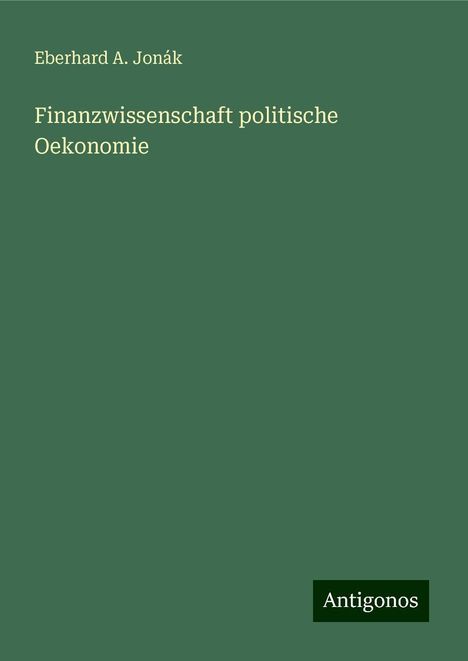 Eberhard A. Jonák: Finanzwissenschaft politische Oekonomie, Buch