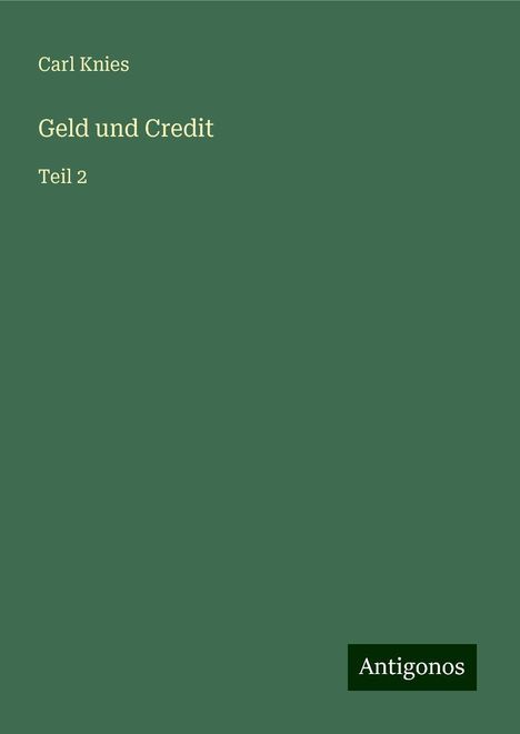 Carl Knies: Geld und Credit, Buch