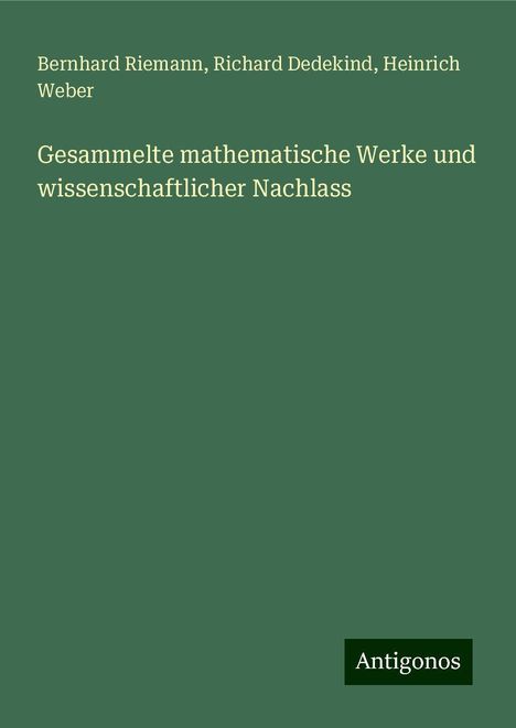 Bernhard Riemann: Gesammelte mathematische Werke und wissenschaftlicher Nachlass, Buch