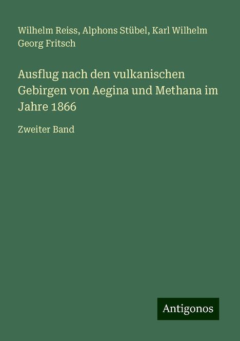 Wilhelm Reiss: Ausflug nach den vulkanischen Gebirgen von Aegina und Methana im Jahre 1866, Buch