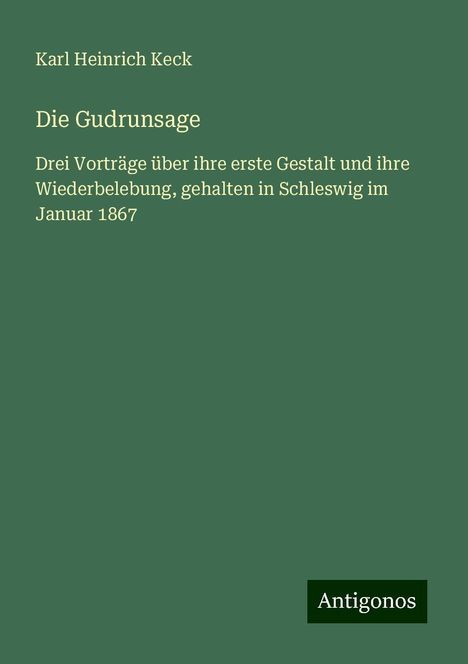 Karl Heinrich Keck: Die Gudrunsage, Buch