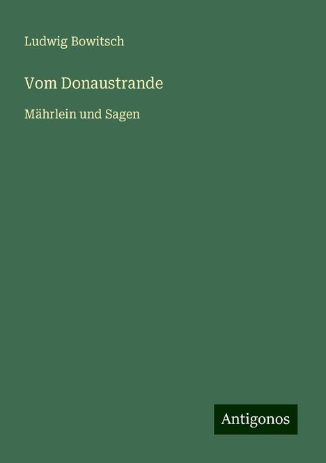 Ludwig Bowitsch: Vom Donaustrande, Buch