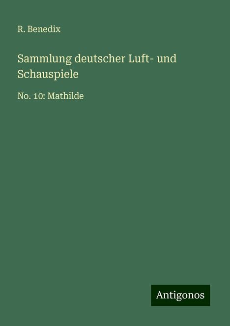 R. Benedix: Sammlung deutscher Luft- und Schauspiele, Buch