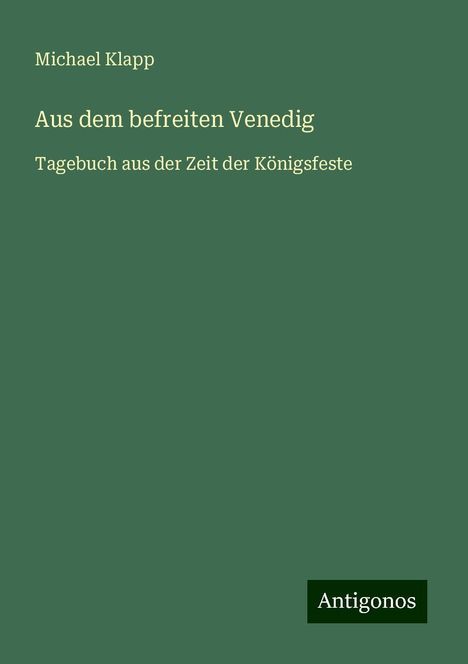 Michael Klapp: Aus dem befreiten Venedig, Buch