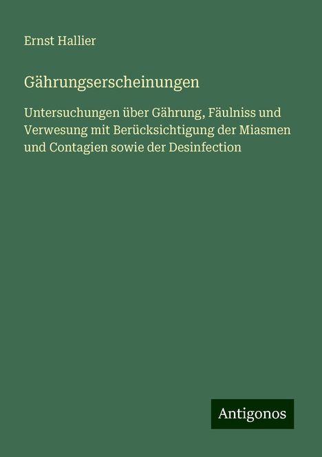 Ernst Hallier: Gährungserscheinungen, Buch