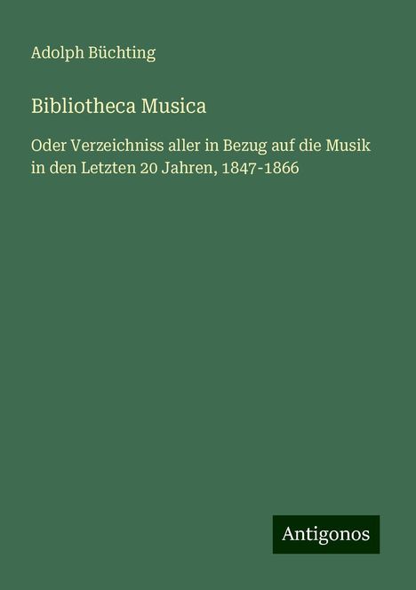 Adolph Büchting: Bibliotheca Musica, Buch