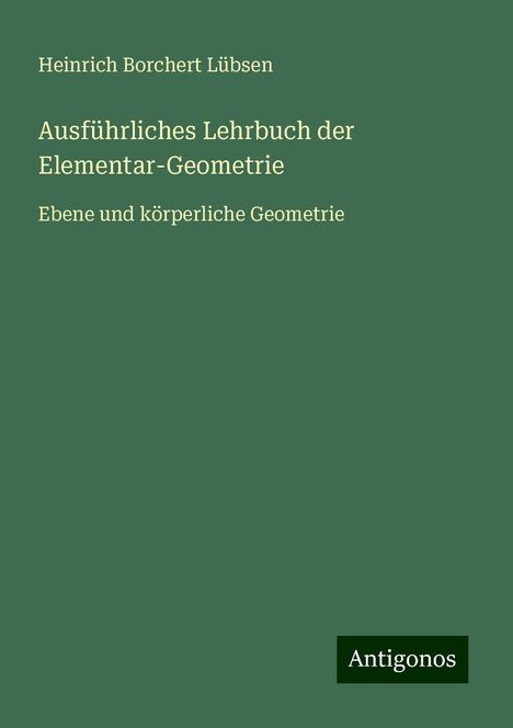 Heinrich Borchert Lübsen: Ausführliches Lehrbuch der Elementar-Geometrie, Buch