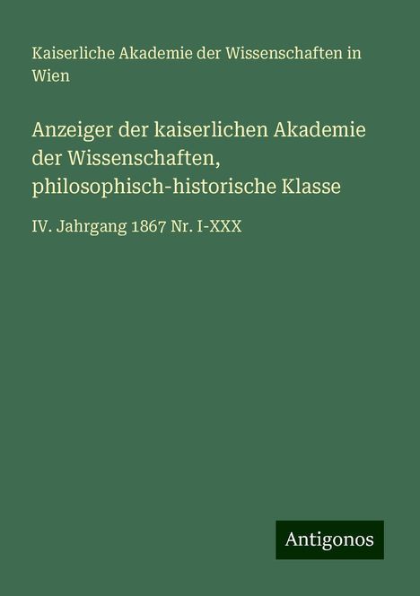 Kaiserliche Akademie der Wissenschaften in Wien: Anzeiger der kaiserlichen Akademie der Wissenschaften, philosophisch-historische Klasse, Buch