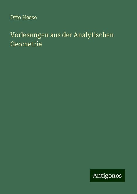 Otto Hesse: Vorlesungen aus der Analytischen Geometrie, Buch