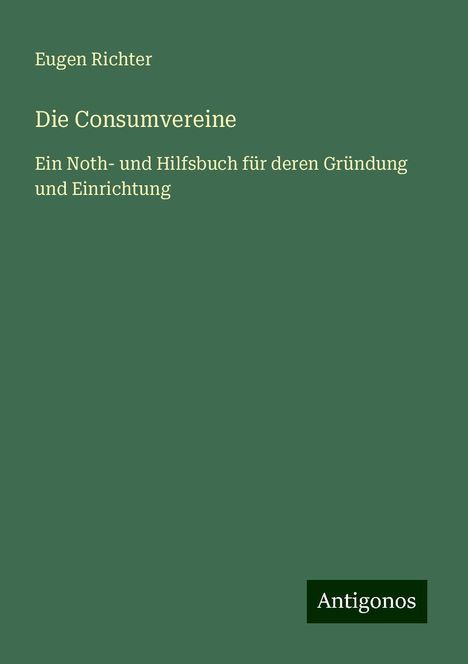 Eugen Richter: Die Consumvereine, Buch