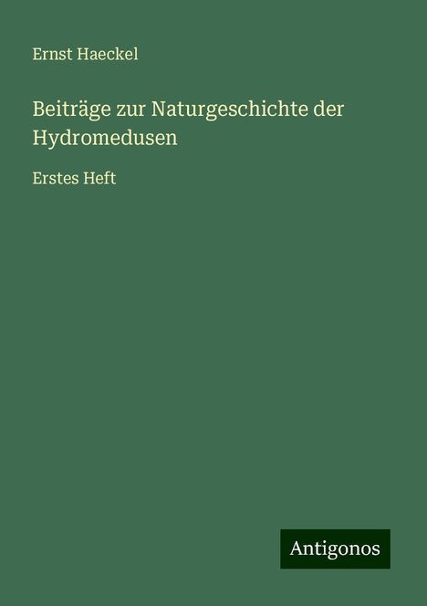 Ernst Haeckel: Beiträge zur Naturgeschichte der Hydromedusen, Buch