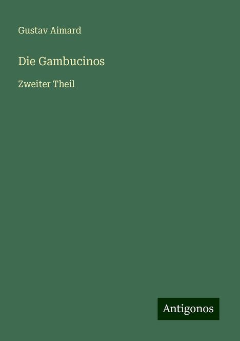 Gustav Aimard: Die Gambucinos, Buch