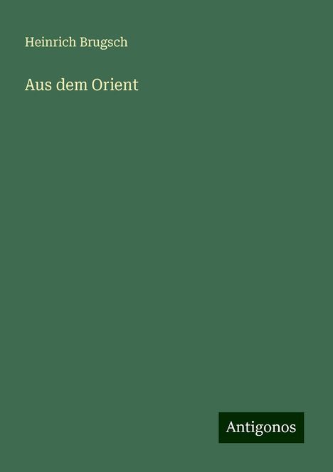 Heinrich Brugsch: Aus dem Orient, Buch