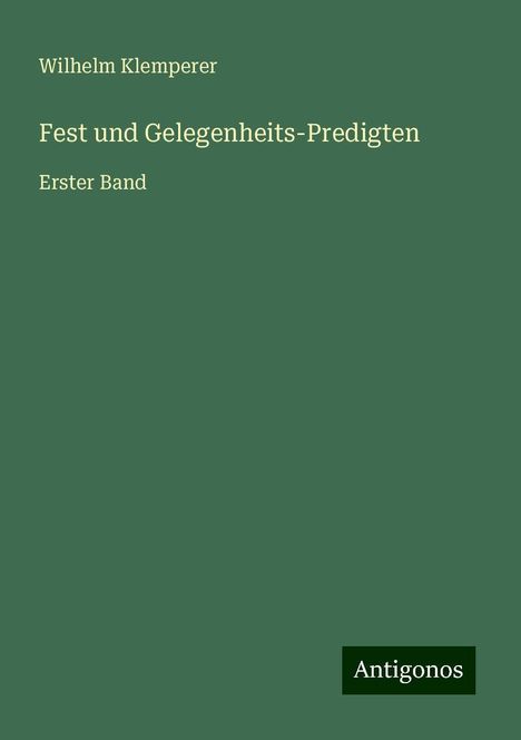 Wilhelm Klemperer: Fest und Gelegenheits-Predigten, Buch