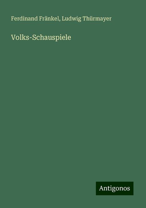 Ferdinand Fränkel: Volks-Schauspiele, Buch