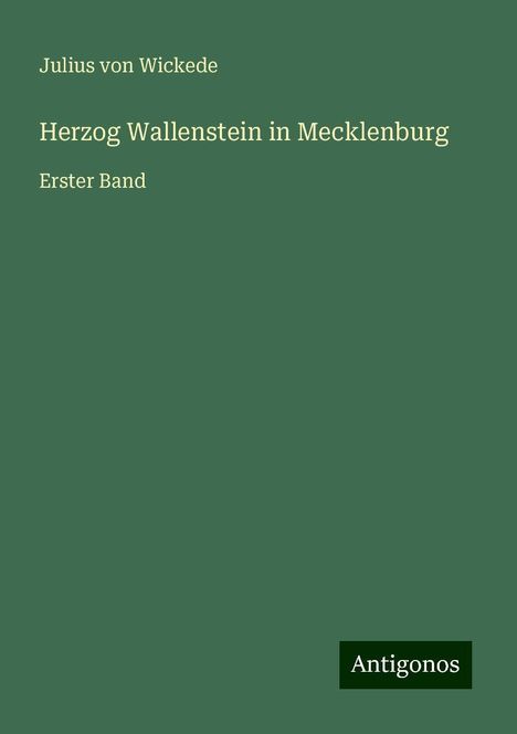 Julius Von Wickede: Herzog Wallenstein in Mecklenburg, Buch