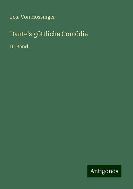 Jos. von Hossinger: Dante's göttliche Comödie, Buch