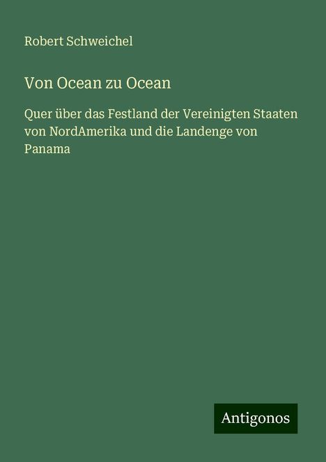 Robert Schweichel: Von Ocean zu Ocean, Buch