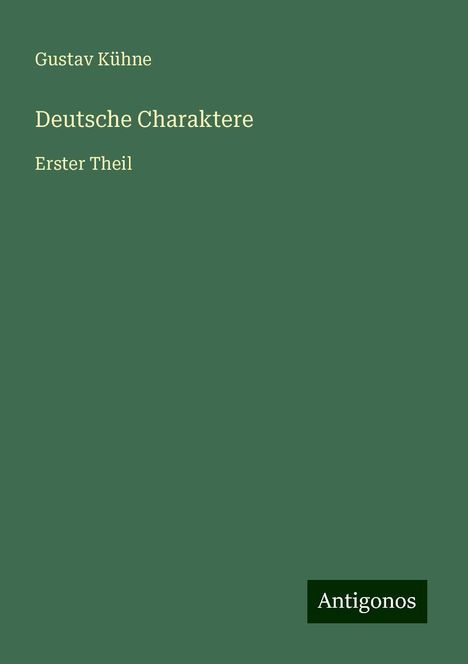 Gustav Kühne: Deutsche Charaktere, Buch